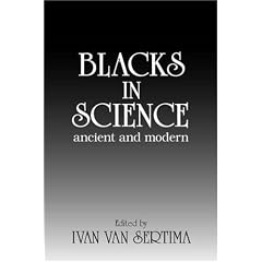 Blacks in Science: Ancient and Modern (Journal of African Civilizations ; Vol. 5, No. 1-2)