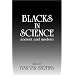 Blacks in Science: Ancient and Modern (Journal of African Civilizations ; Vol. 5, No. 1-2)