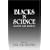 Blacks in Science: Ancient and Modern (Journal of African Civilizations ; Vol. 5, No. 1-2)