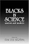Blacks in Science: Ancient and Modern (Journal of African Civilizations)