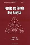 Peptide and Protein Drug Analysis (Drugs and the Pharmaceutical Sciences)