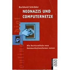 Neonazis und Computernetze. Wie Rechtsradikale neue Kommunikationsformen nutzen.