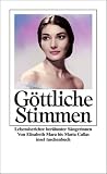 Produkt-Bild: G&ouml;ttliche Stimmen: Lebensberichte ber&uuml;hmter S&auml;ngerinnen. Von Elisabeth Mara bis Maria Callas (insel taschenbuch)