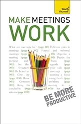 Make Meetings Work: A Teach Yourself Guide (Teach Yourself: General Reference)