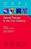 Opioid Therapy in the 21st Century (Oxford American Pain Library)