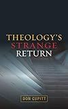 Theology's strange return