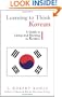 Learning to Think Korean: A Guide to Living and Working in Korea (Interact Series)