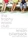 The Trophy Wives Club LP: A Novel of Fakes, Faith, and a Love That Lasts Forever