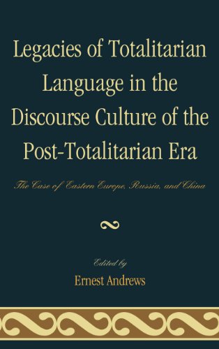 Legacies of Totalitarian Language in the Discourse Culture of the Post-Totalitarian Era: The Case of Eastern Europe, Russia, and China Book Image