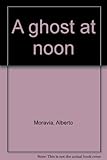 A ghost at noon