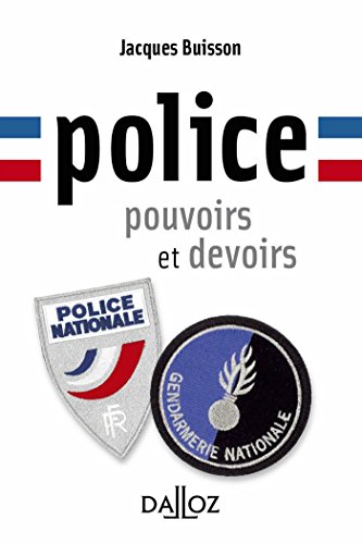 Police, pouvoirs et devoirs (À savoir) Police, pouvoirs et devoirs (À savoir)