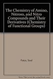 Supplement F : the chemistry of amino, nitroso and nitro coumpounds and their derivatives