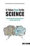 It takes two to do science : the puzzling interactions between science and society
