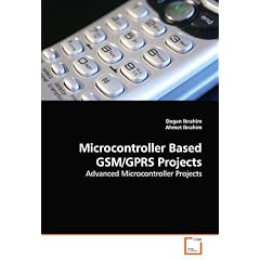 Microcontroller Based GSM/GPRS Projects: Advanced Microcontroller Projects