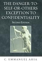The Danger-to-Self-or-Others Exception to Confidentiality