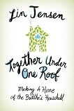 Together Under One Roof: Making a Home of the Buddha's Household