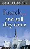 Knock : --and still they come