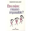 Etre m�re : mission impossible ?