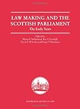 Law making and the Scottish Parliament : the early years
