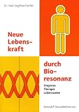 Produkt-Bild: Neue Lebenskraft durch Bioresonanz: Diagnose, Therapie, Lebensweise