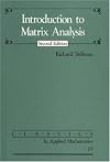 Introduction to Matrix Analysis (Classics in Applied Mathematics, Vol 12)