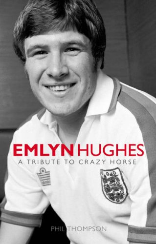 Emlyn Hughes: A Tribute to Crazy Horse