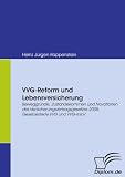 VVG-Reform und Lebensversicherung. Beweggründe, Zustandekommen und Novationen des Versicherungsvertragsgesetzes 2008. Gesetzestexte VVG und VVG-InfoV Produktbild