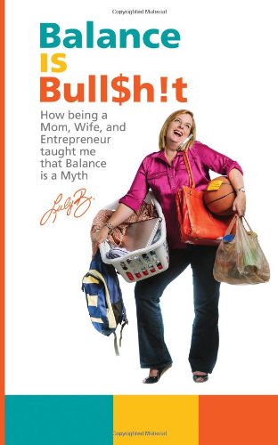 balance is bullht how being a mom wife and entrepreneur taught me that balance is a myth