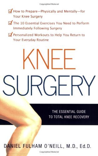 Knee Surgery: The Essential Guide to Total Knee Recovery (Paperback)