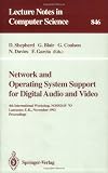 Network and Operating System Support for Digital Audio and Video: 4th International Workshop NOSSDAV 93, Lancaster, UK, November 3-5, 1993. Proceedings (Lecture Notes in Computer Science)