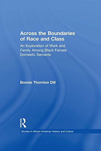Across the Boundaries of Race & Class: An Exploration of Work & Family among Black Female Domestic Servamts (Studies in African American History and Culture)