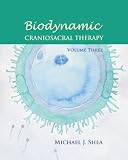 Biodynamic Craniosacral Therapy: Volume Three: 3