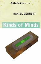 Kinds of Minds: The Origins Of Consciousness (Science Masters)