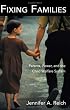 Fixing Families: Parents, Power, and the Child Welfare System