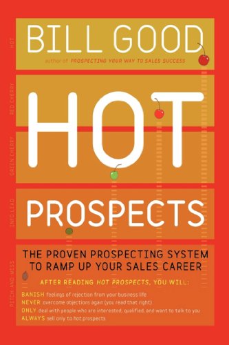 Hot Prospects: The Proven Prospecting System to Ramp Up Your Sales Career
