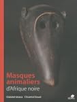 Masques animaliers d'Afrique noire
