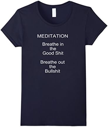 Meditation T-Shirt Shirt Breathe Good Shit Rid Bullshit Yoga - Female Medium - Navy