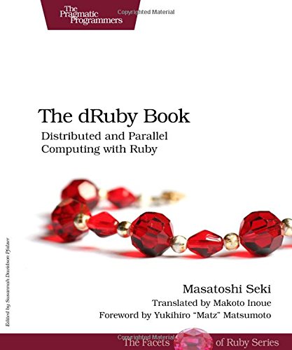The dRuby Book: Distributed and Parallel Computing with Ruby