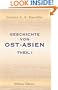 Geschichte von Ost-Asien: F�r Freunde der Geschichte der Menschheit. Theil 1 (German Edition)
