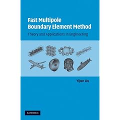 Fast Multipole Boundary Element Method: Theory and Applications in Engineering