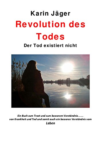 Revolution des Todes: Der Tod existiert nicht (German Edition)