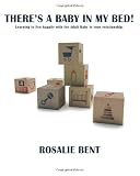 There's a baby in my bed!: Learning to live happily with the Adult Baby in your relationship.