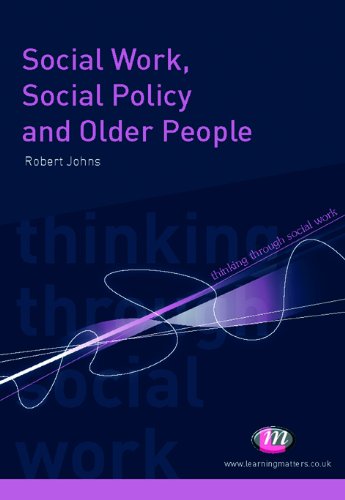 Social Work, Social Policy and Older People (Thinking Through Social Work Series)