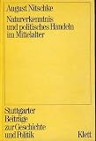 Produkt-Bild: Naturerkenntnis und politisches Handeln im Mittelalter. K&ouml;rper, Bewegung, Raum.