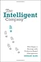 The Intelligent Company: Five Steps to Success with Evidence-Based Management