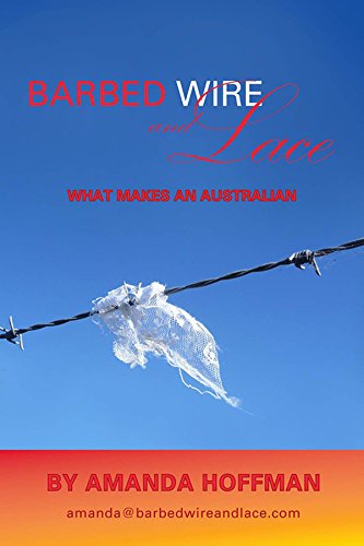 Barbed Wire and Lace: What makes an Australian