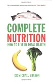 Complete Nutrition: How to Live in Total Health