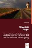 Keyword: Anger: Compared Analysis of John Osborne's play Look Back in Anger and Alan Sillitoe's short story 'The Loneliness of the Long-Distance Runner'.