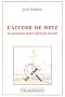 L'Accord de Metz, ou pourquoi notre M�re fut muette