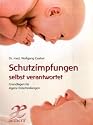 Schutzimpfungen selbst verantwortet: Grundlagen für eigene Entscheidungen